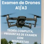 Examen de Drones A1/A3 España – Teoría completa, 500+ preguntas tipo examen con respuestas y explicaciones detalladas