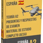 Examen de drones A2 España – Teoría avanzada, material completo de estudio y más de 500 preguntas tipo examen con respuestas